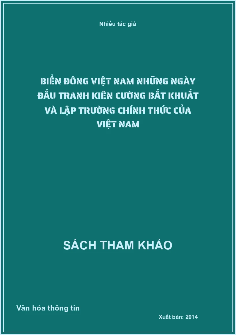 Biển Đông Việt Nam những ngày đấu tranh kiên cường bất khuất và lập trường chính thức của Việt Nam