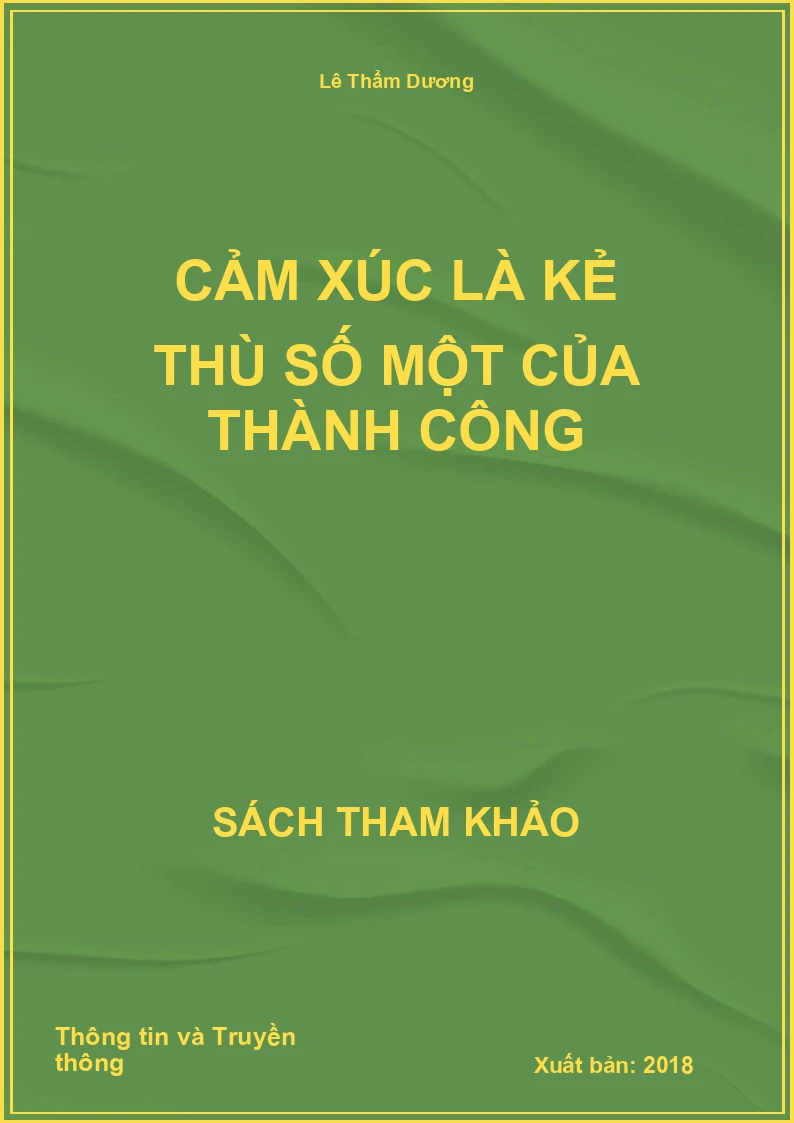 Cảm xúc là kẻ thù số một của thành công