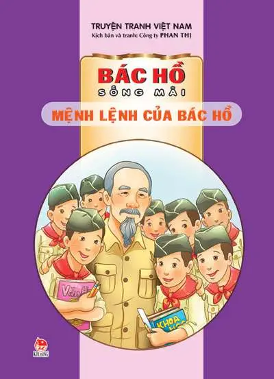 Bác còn sống mãi - Mệnh lệnh của Bác Hồ
