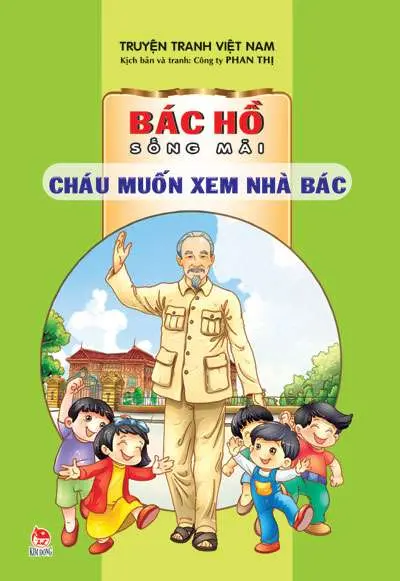 Bác còn sống mãi - Cháu muốn xem nhà bác