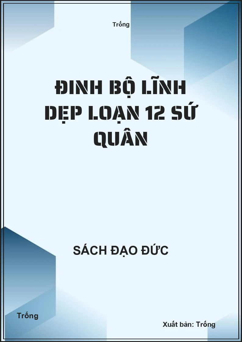 Đinh Bộ Lĩnh dẹp loạn 12 sứ quân