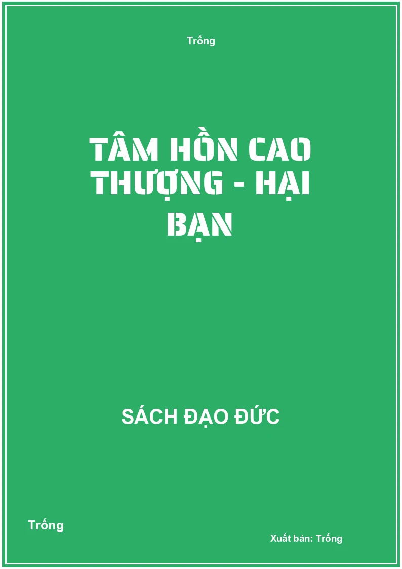 Tâm hồn cao thượng - Hại bạn