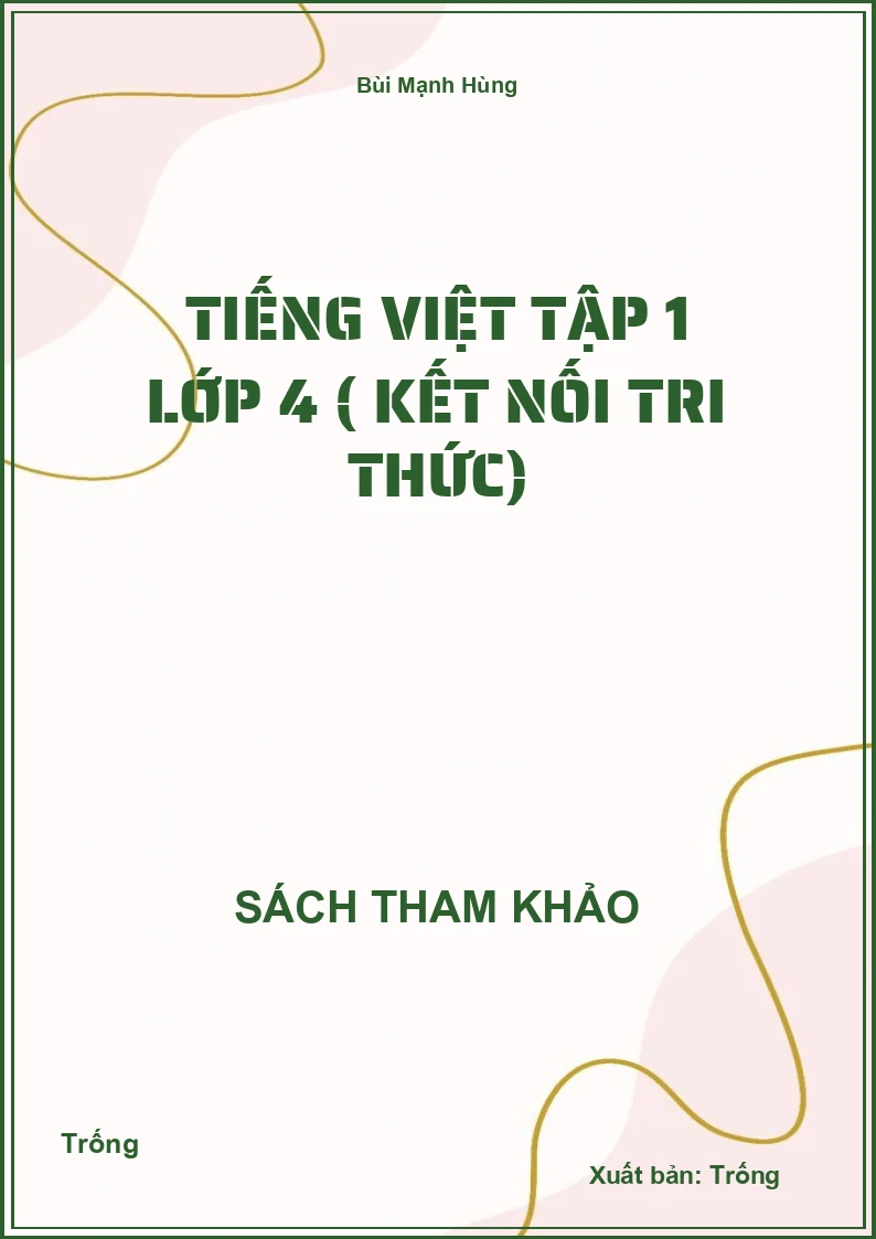 Tiếng việt tập 1 lớp 4 ( kết nối tri thức)