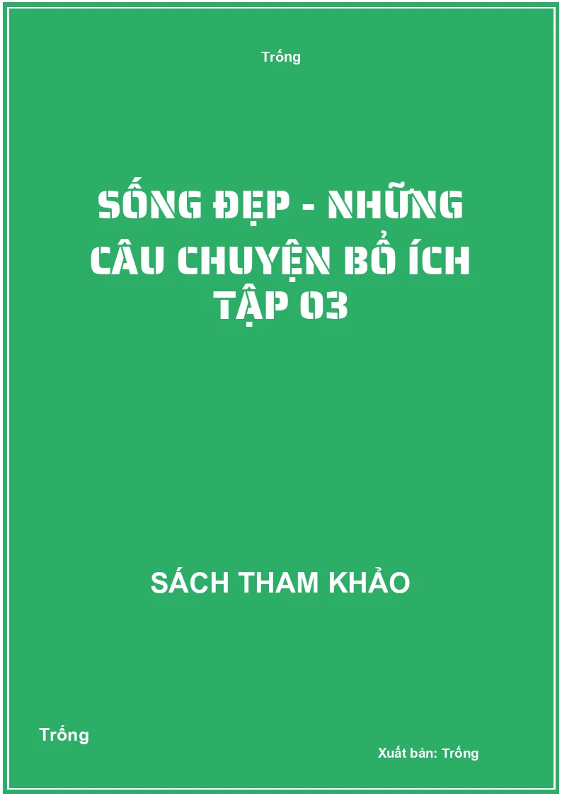 Sống đẹp - Những câu chuyện bổ ích tập 03