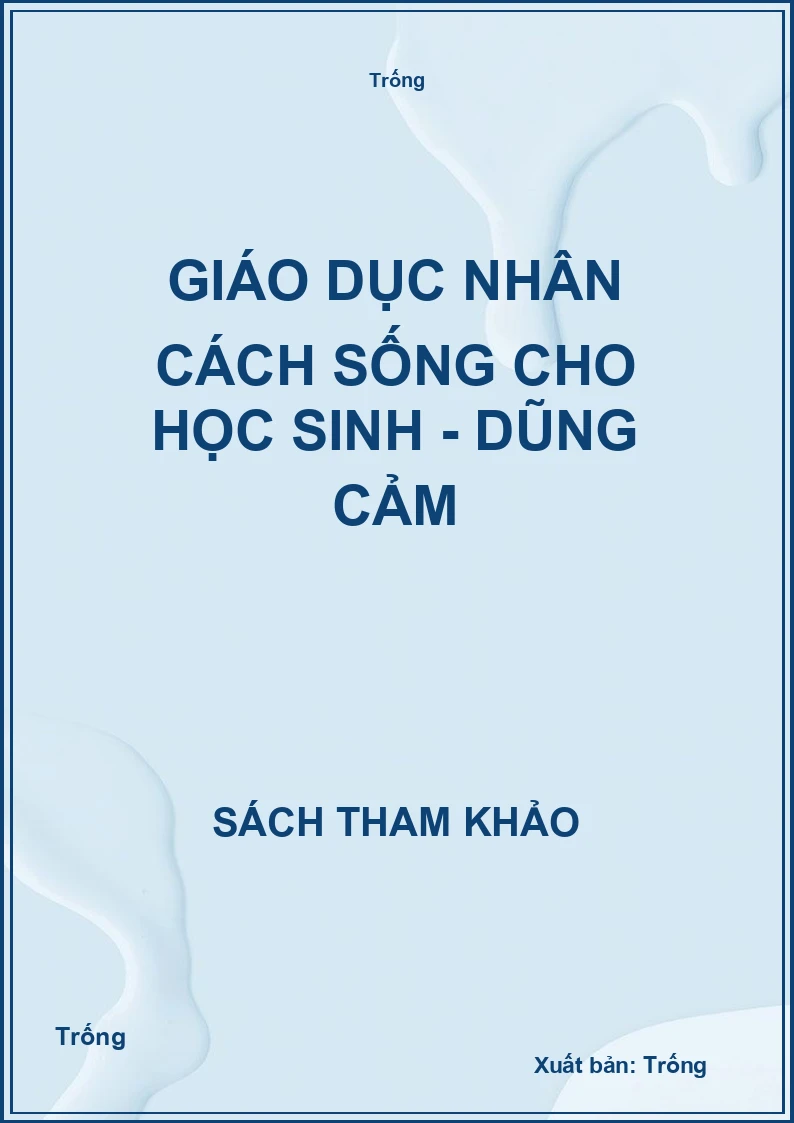 Giáo dục nhân cách sống cho học sinh - Dũng cảm