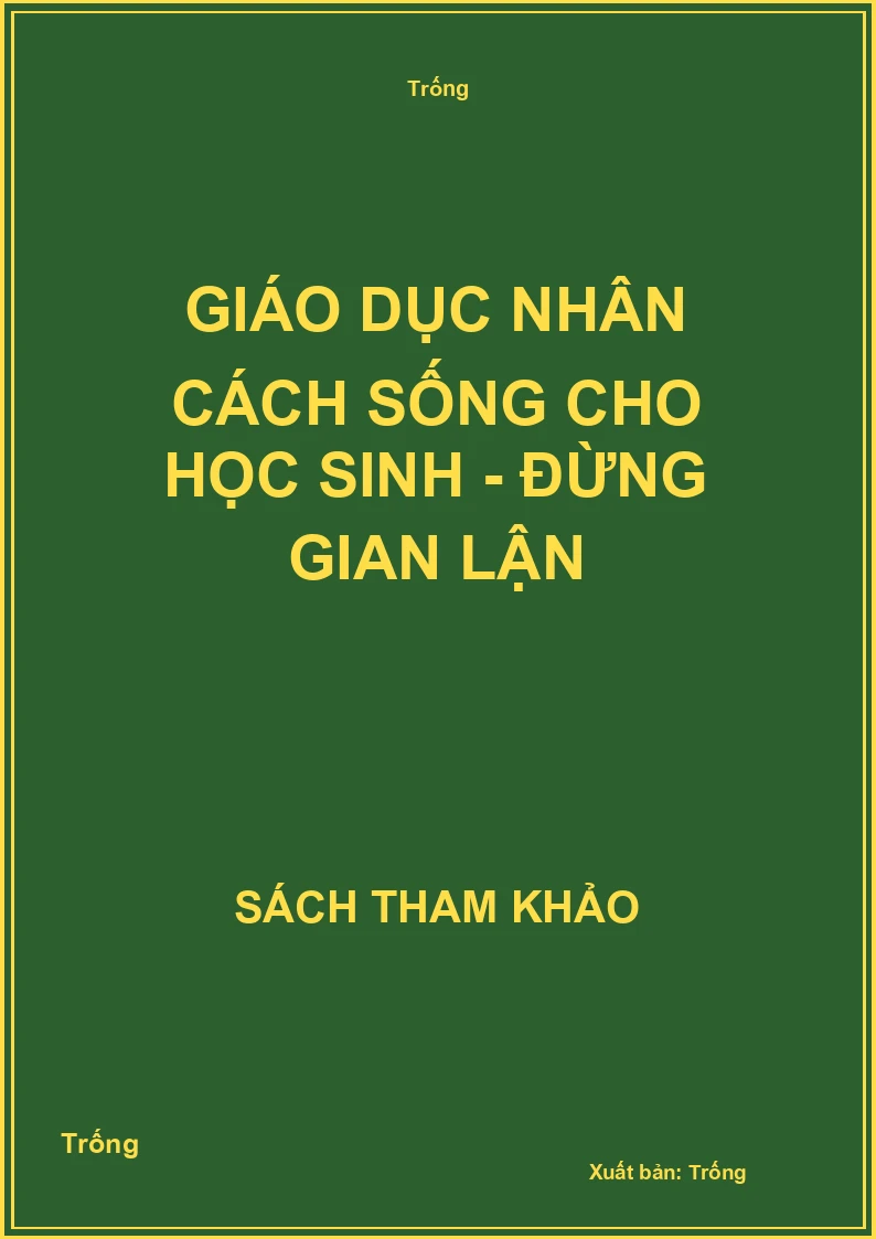 Giáo dục nhân cách sống cho học sinh - Đừng gian lận