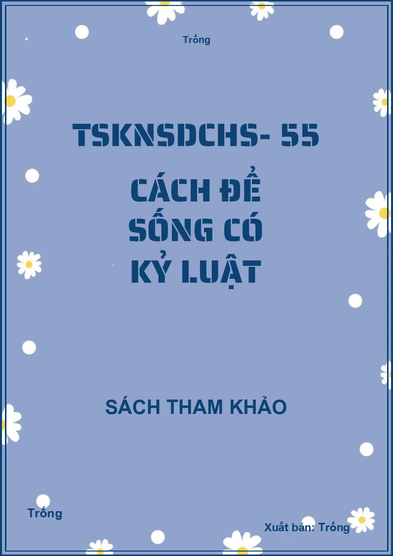 TSKNSDCHS- 55 cách để sống có kỷ luật
