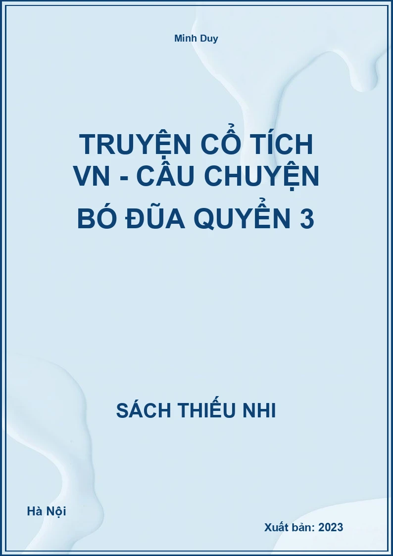 Truyện cổ tích VN - Câu chuyện bó đũa quyển 3