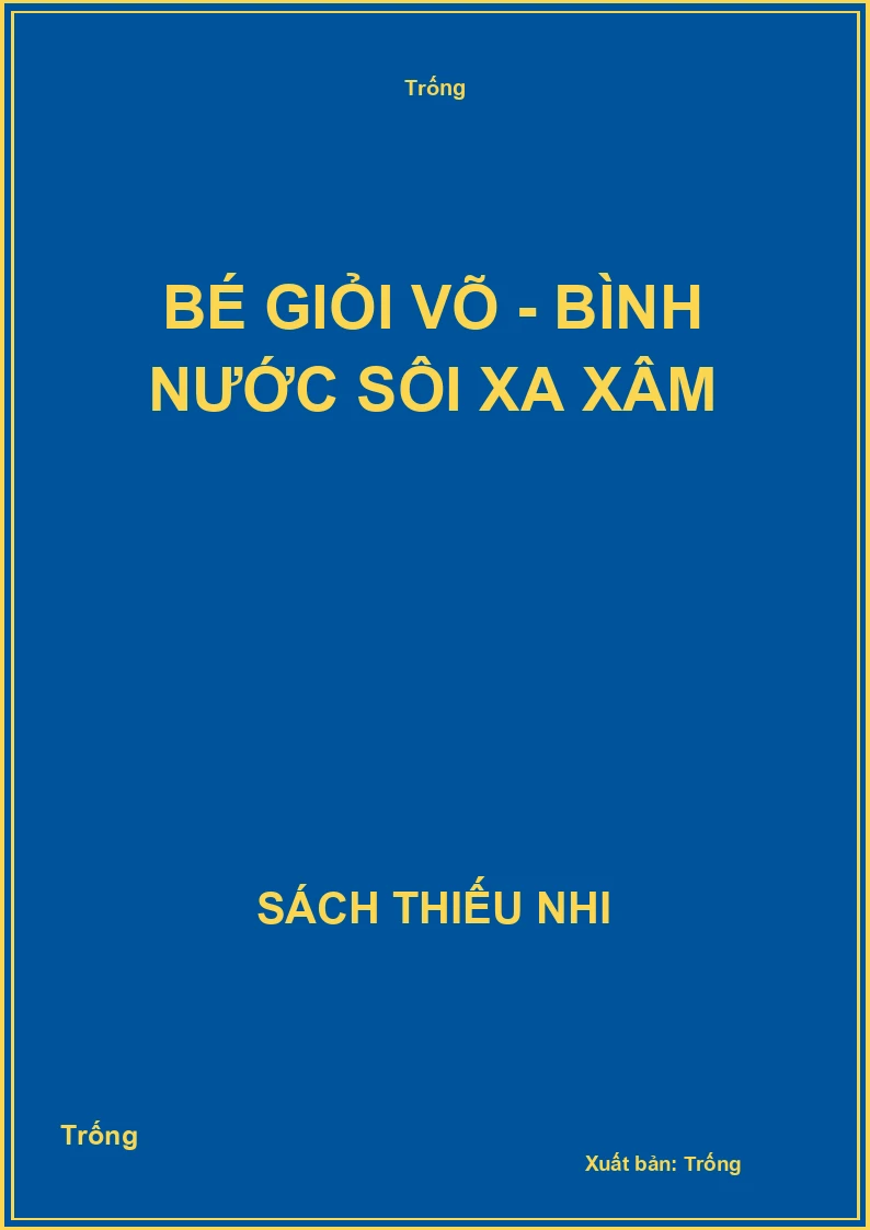 Bé giỏi võ - bình nước sôi xa xâm