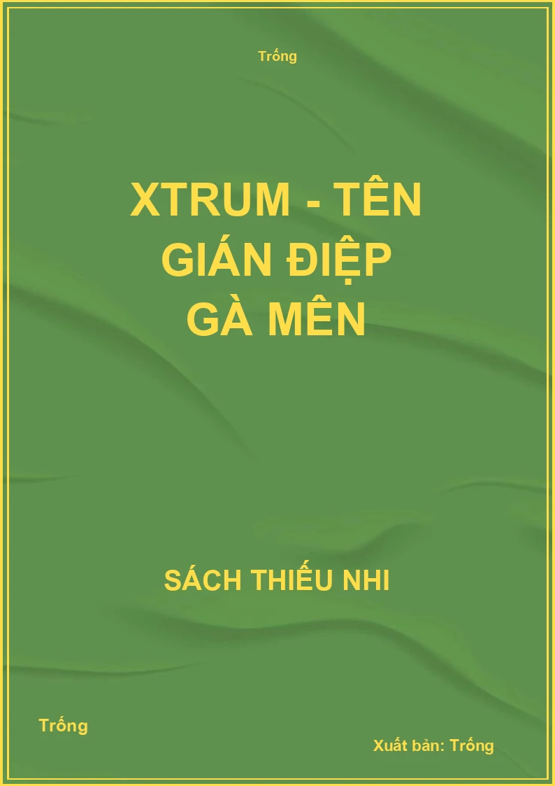 Xtrum - tên gián điệp gà mên