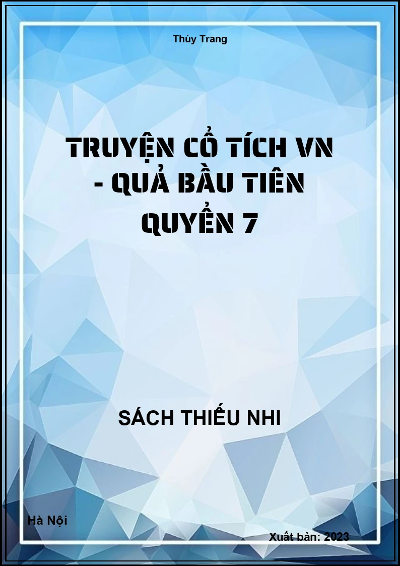 Truyện cổ tích VN - Quả bầu tiên quyển 7