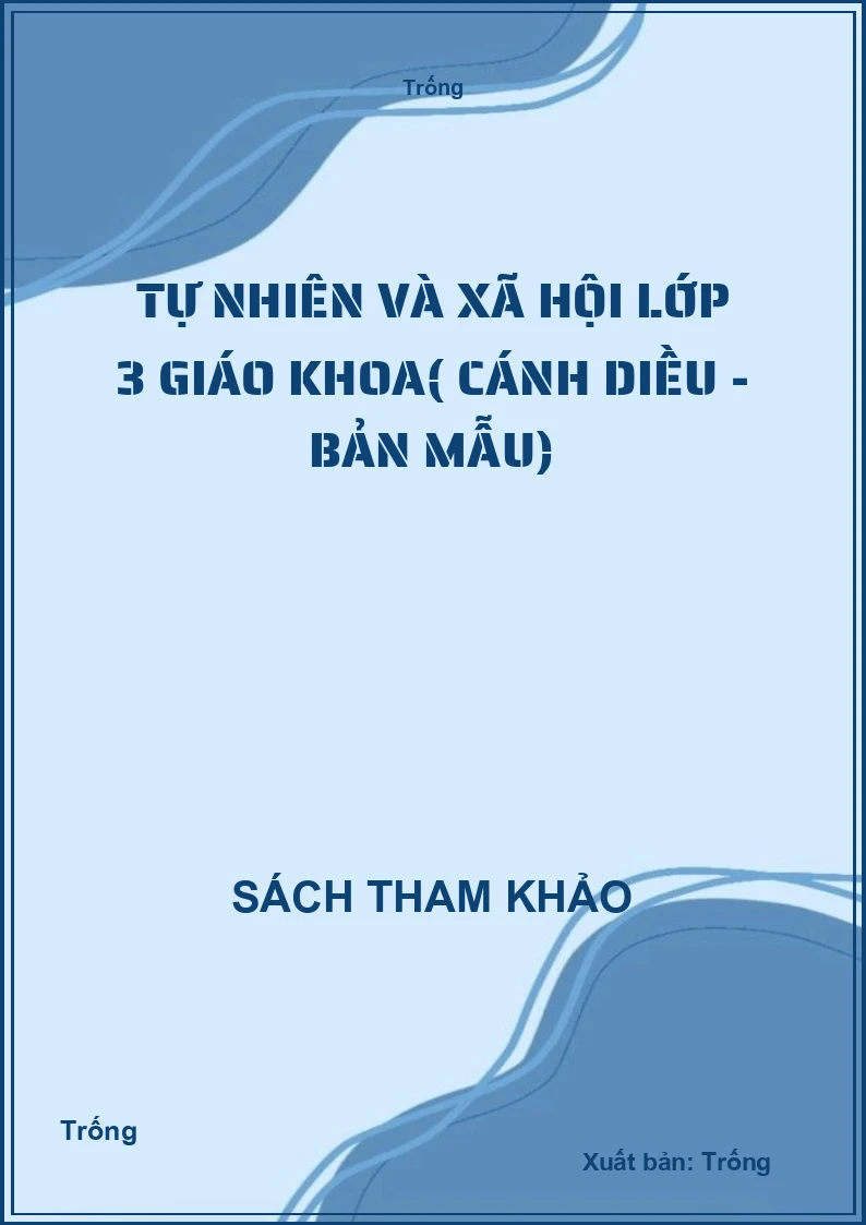 Tự nhiên và xã hội lớp 3 giáo khoa( cánh diều - bản mẫu)