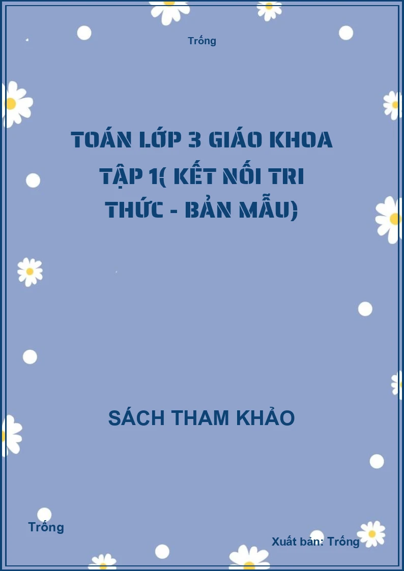 Toán lớp 3 giáo khoa tập 1( kết nối tri thức - bản mẫu)