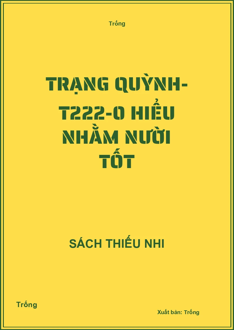 Trạng Quỳnh- T222-0 hiểu nhằm nười tốt
