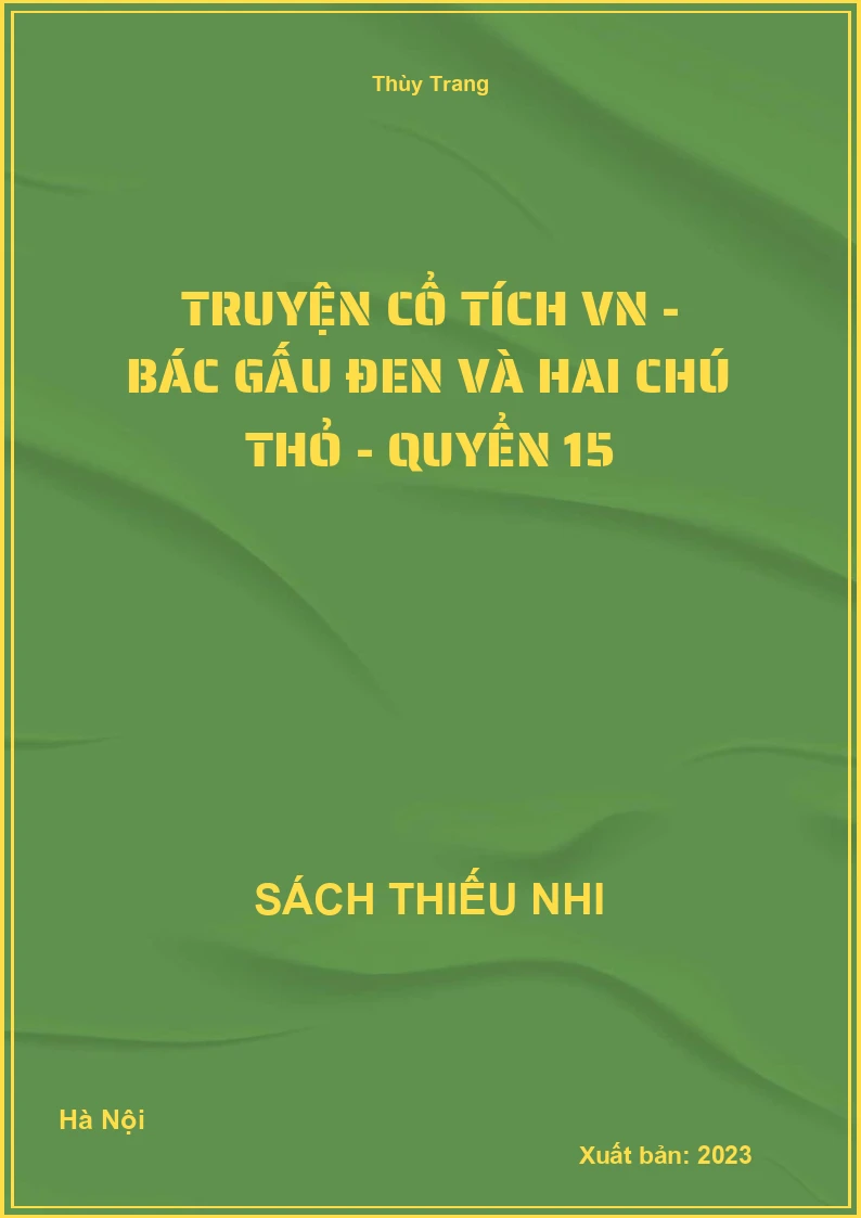 Truyện cổ tích VN - Bác gấu đen và hai chú thỏ - Quyển 15