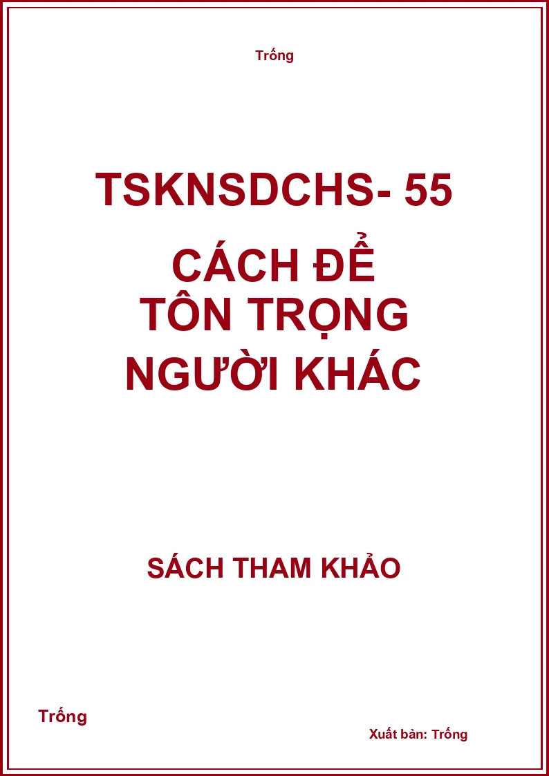 TSKNSDCHS- 55 cách để tôn trọng người khác