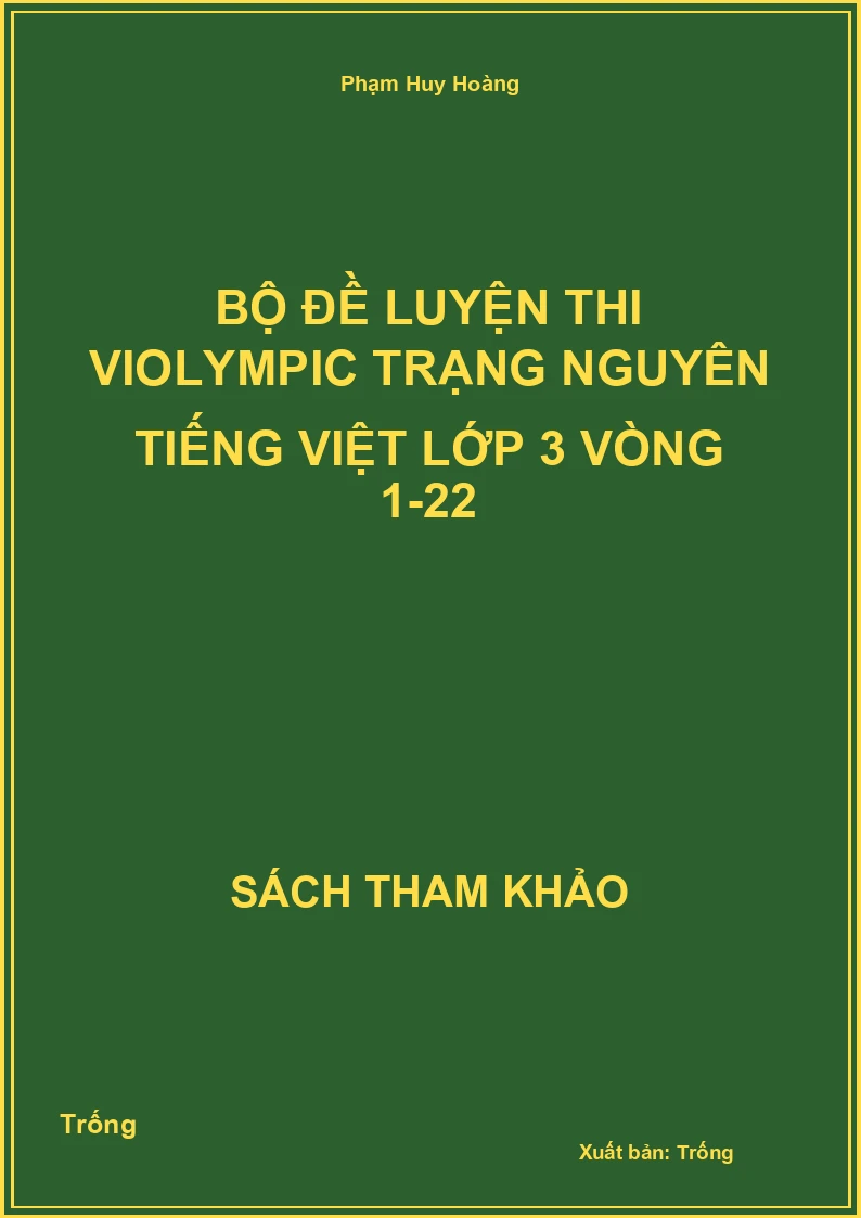 Bộ đề luyện thi violympic trạng nguyên tiếng việt lớp 3 vòng 1-22