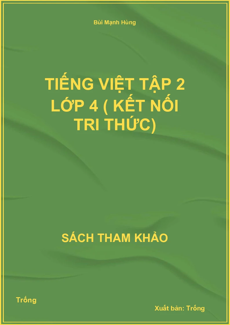 Tiếng việt tập 2 lớp 4 ( kết nối tri thức)