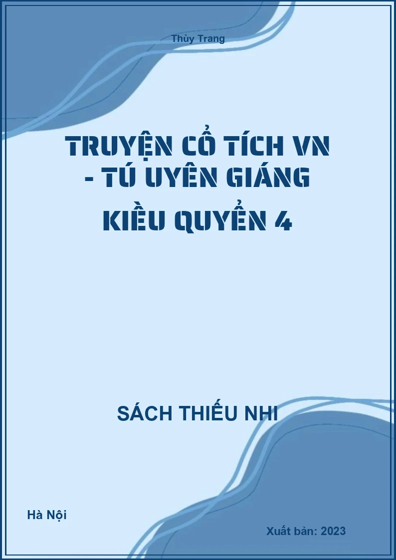 Truyện cổ tích VN - Tú Uyên giáng kiều quyển 4