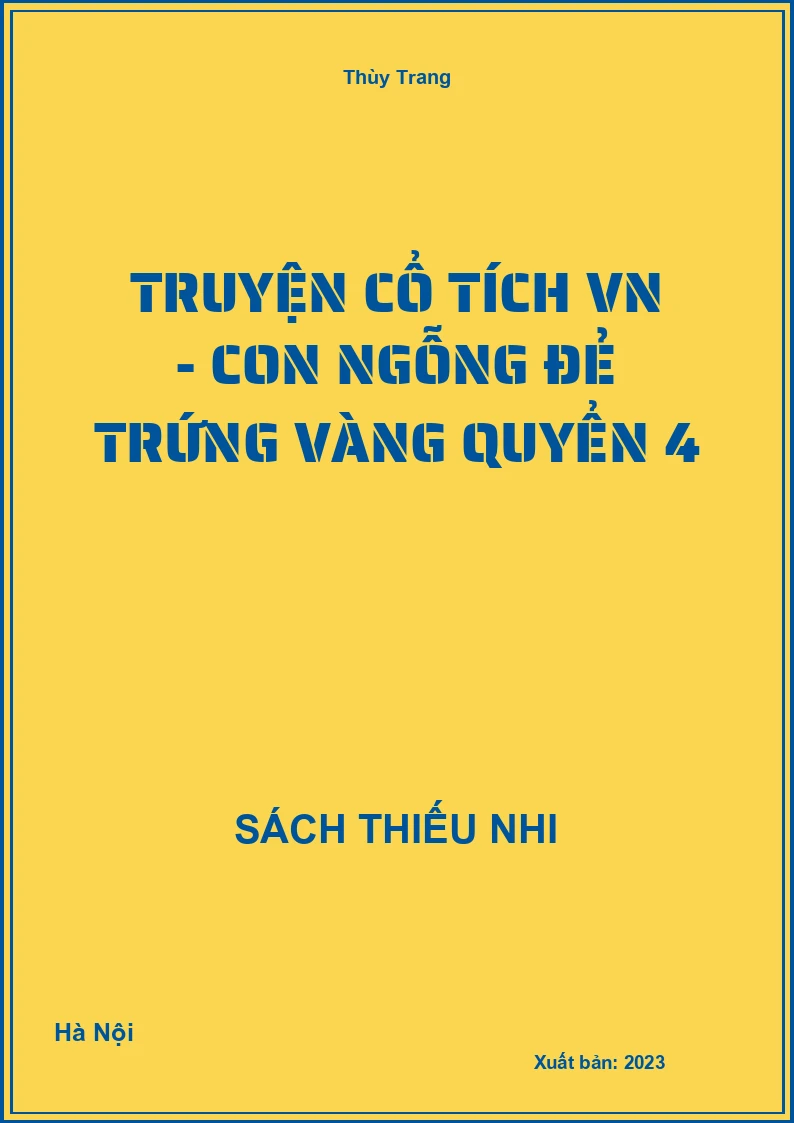 Truyện cổ tích VN - Con ngỗng đẻ trứng vàng quyển 4