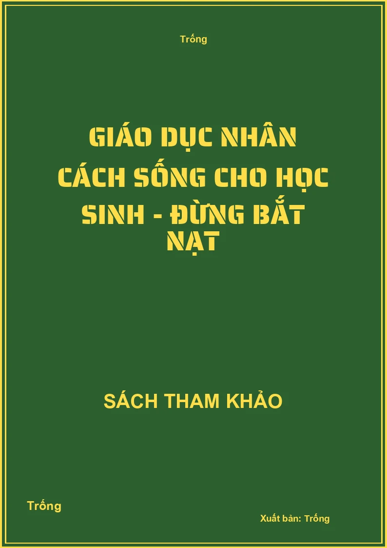 Giáo dục nhân cách sống cho học sinh - Đừng bắt nạt