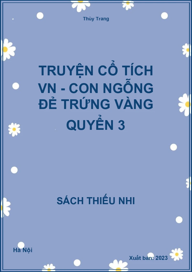 Truyện cổ tích VN - Con ngỗng đẻ trứng vàng quyển 3