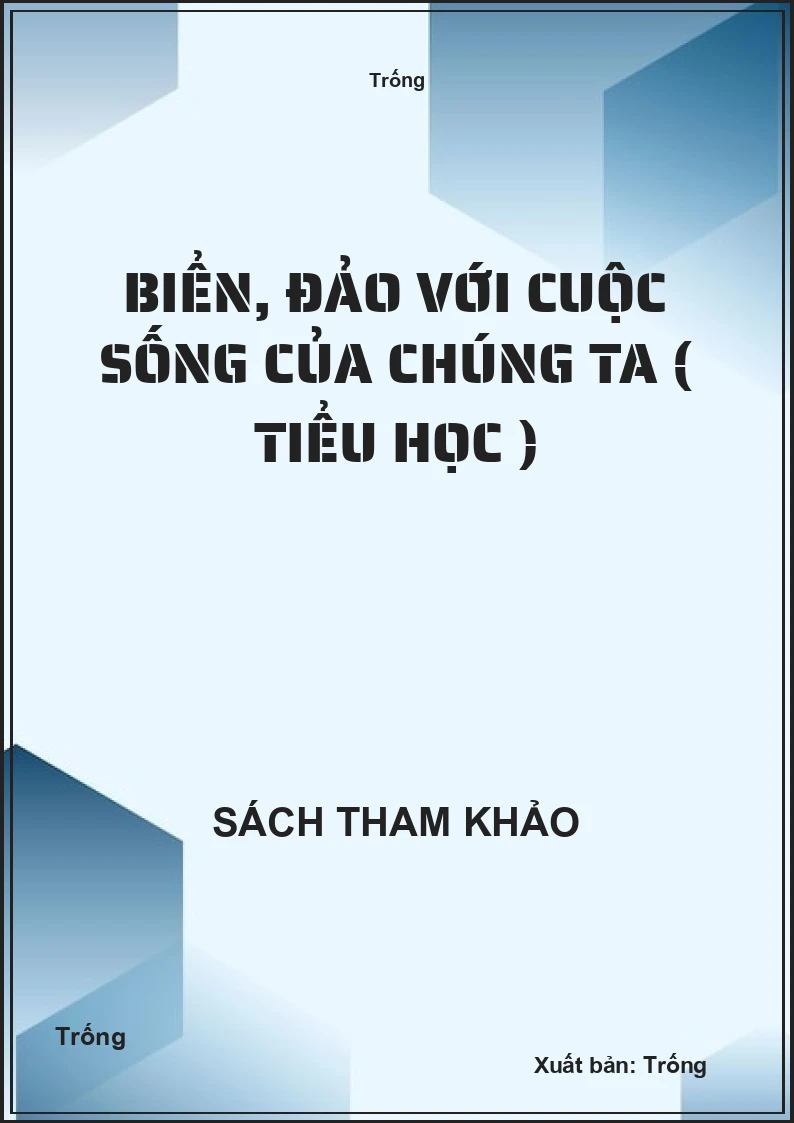 Biển, đảo với cuộc sống của chúng ta ( tiểu học )