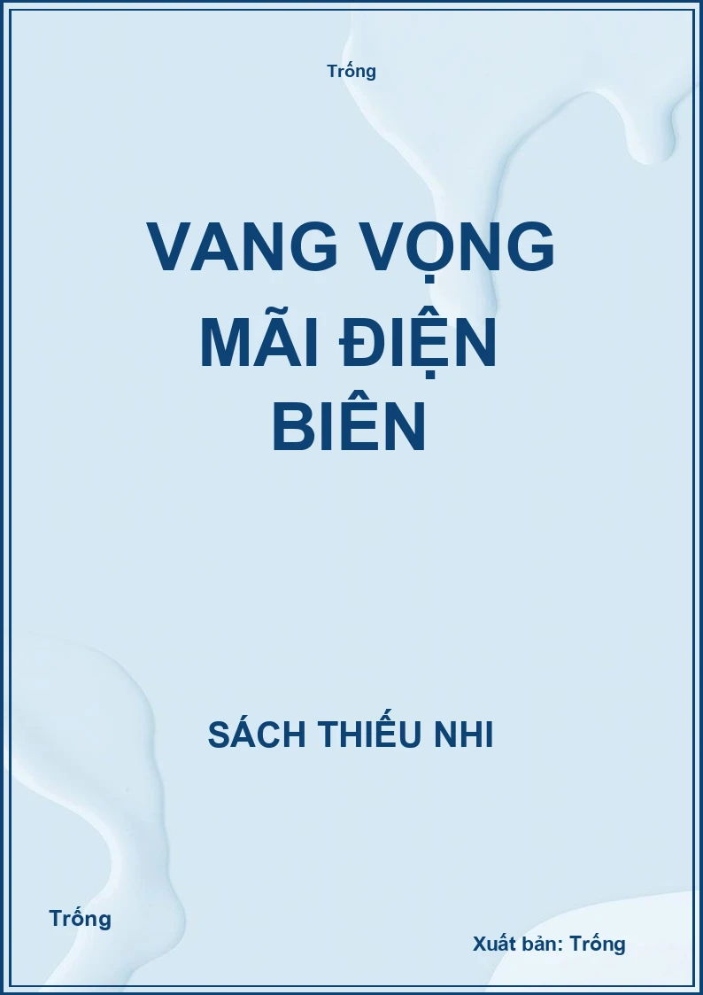 Vang vọng mãi Điện Biên