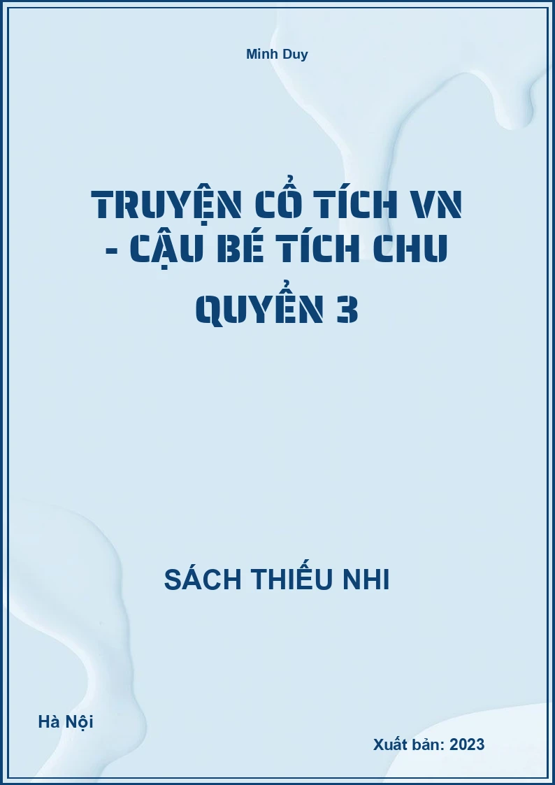 Truyện cổ tích VN - Cậu bé Tích Chu quyển 3