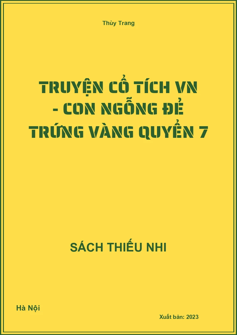 Truyện cổ tích VN - Con ngỗng đẻ trứng vàng quyển 7