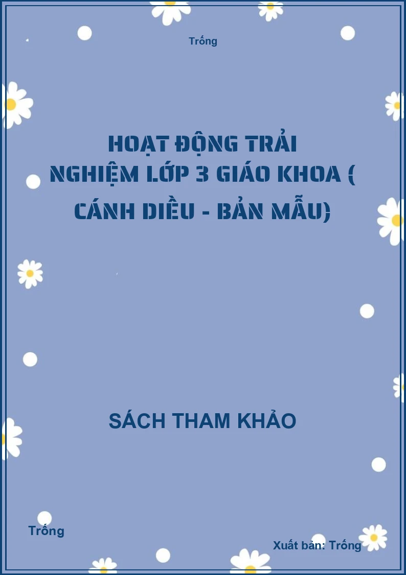 Hoạt động trải nghiệm lớp 3 giáo khoa ( cánh diều - bản mẫu)