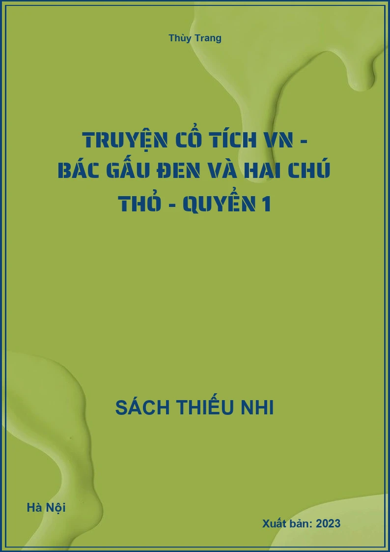 Truyện cổ tích VN - Bác gấu đen và hai chú thỏ - Quyển 1
