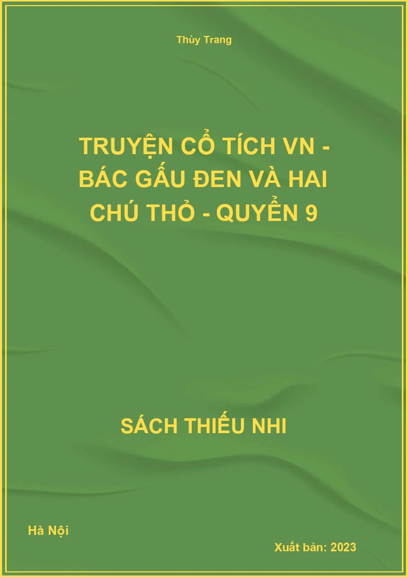 Truyện cổ tích VN - Bác gấu đen và hai chú thỏ - Quyển 9