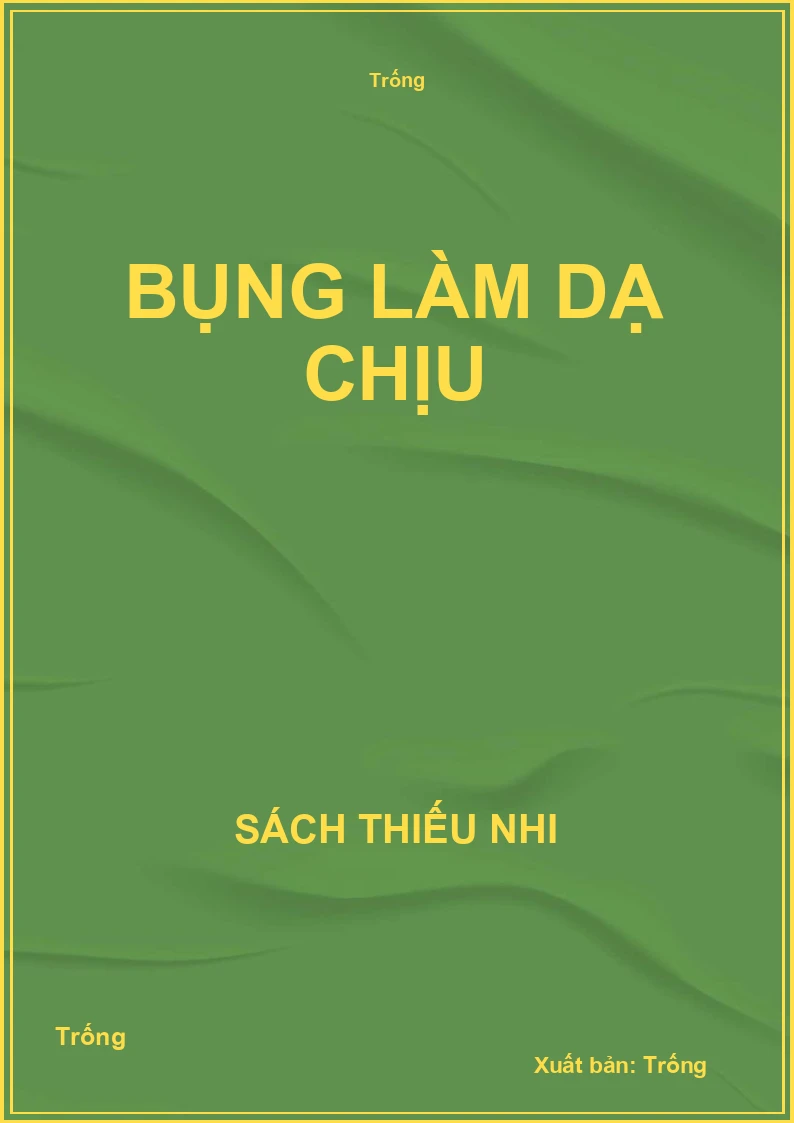 Bụng làm dạ chịu