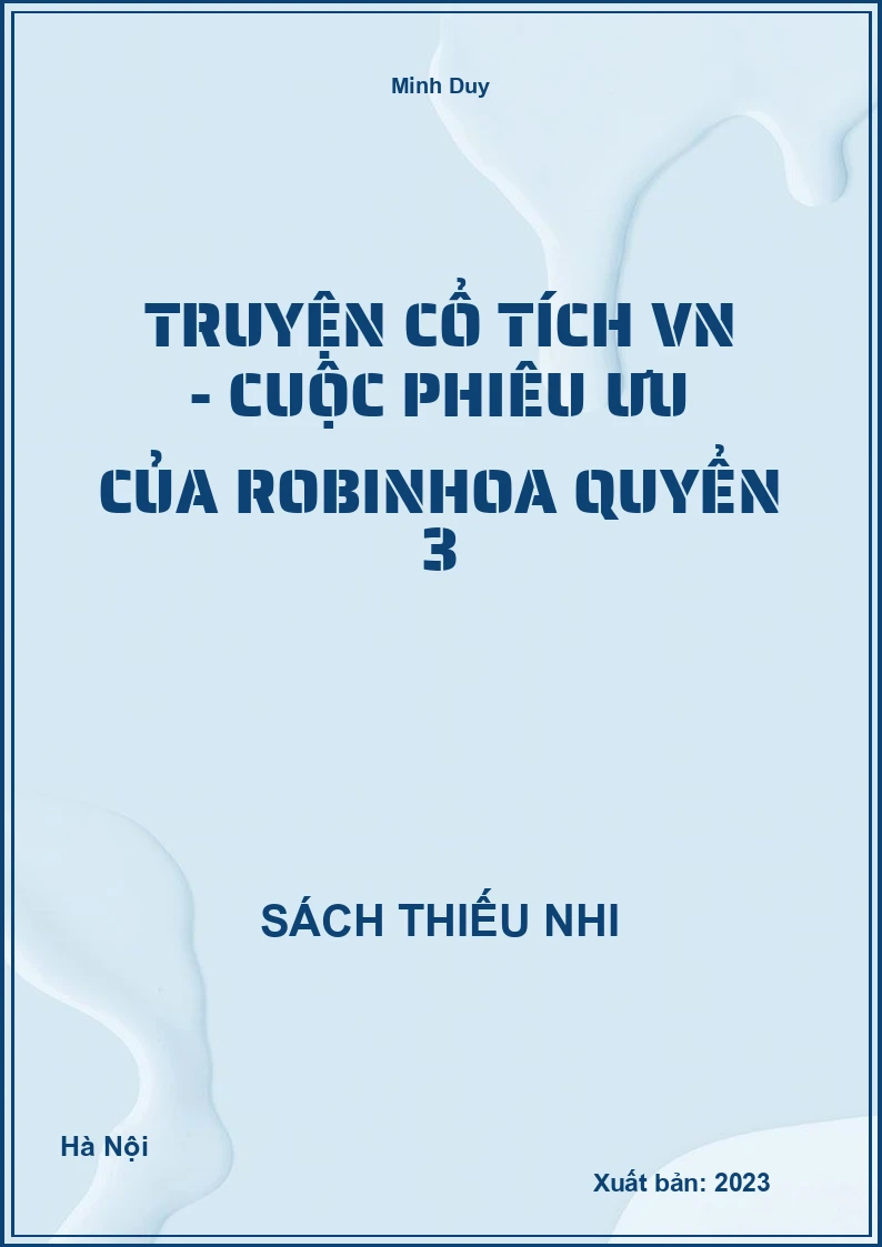 Truyện cổ tích VN - Cuộc phiêu ưu của Robinhoa quyển 3