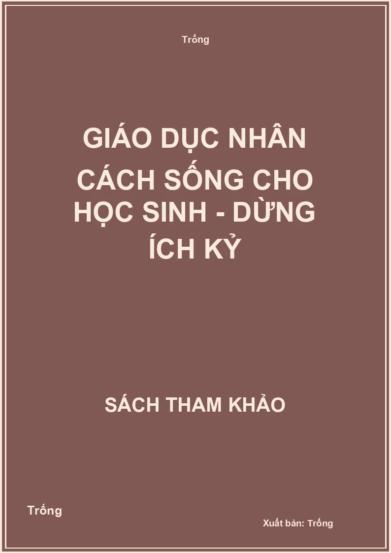 Giáo dục nhân cách sống cho học sinh - Dừng ích kỷ