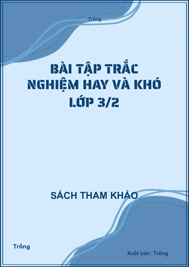 Bài tập trắc nghiệm hay và khó lớp 3/2