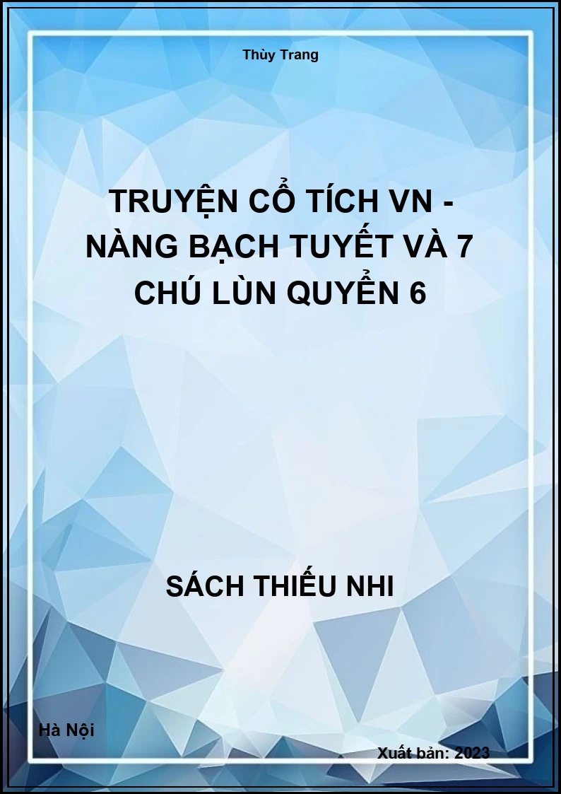 Truyện cổ tích VN - Nàng Bạch Tuyết và 7 chú lùn quyển 6