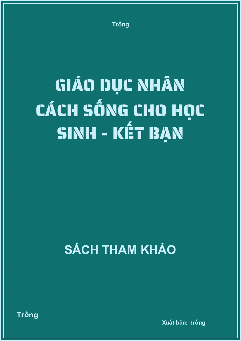 Giáo dục nhân cách sống cho học sinh - Kết bạn