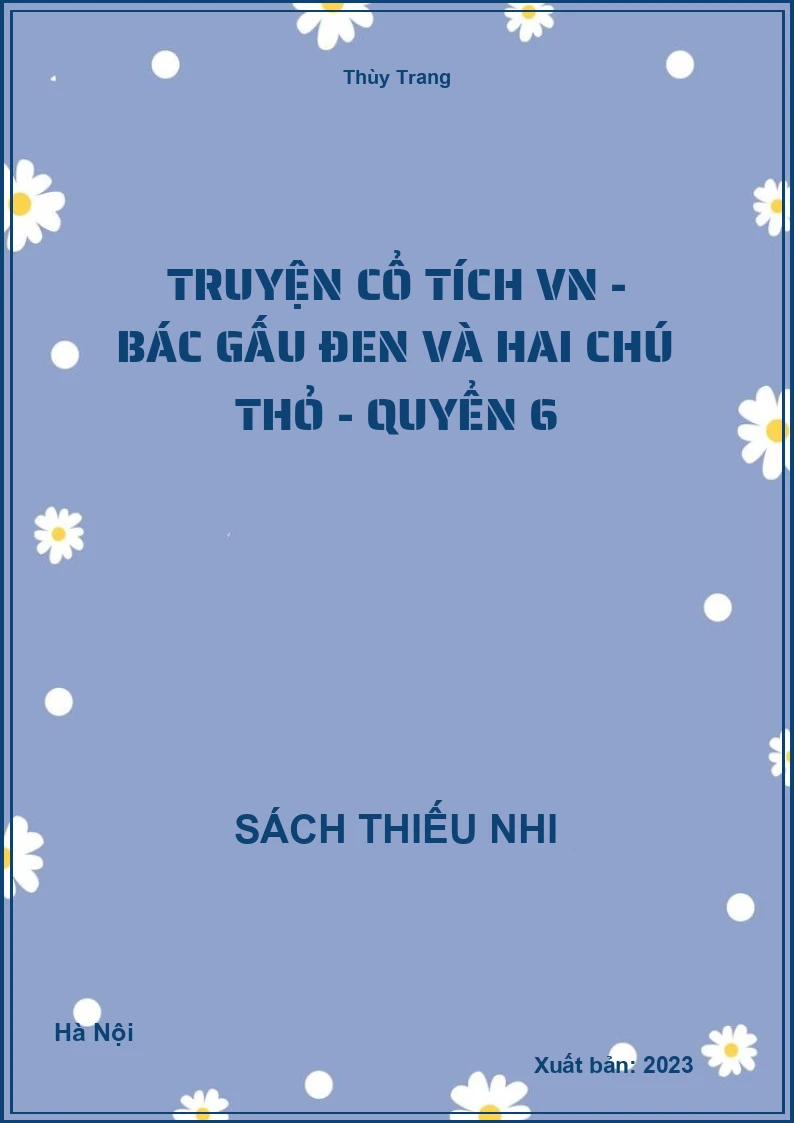 Truyện cổ tích VN - Bác gấu đen và hai chú thỏ - Quyển 6