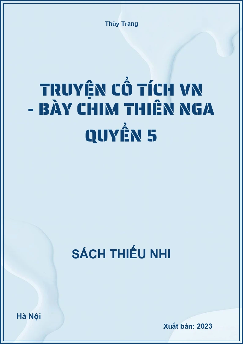 Truyện cổ tích VN - Bày chim thiên nga quyển 5