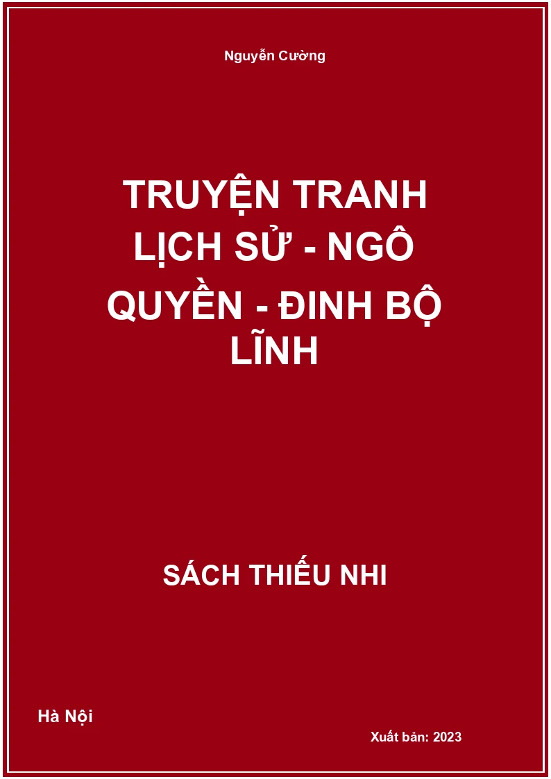 Truyện tranh lịch sử - Ngô Quyền - Đinh Bộ Lĩnh