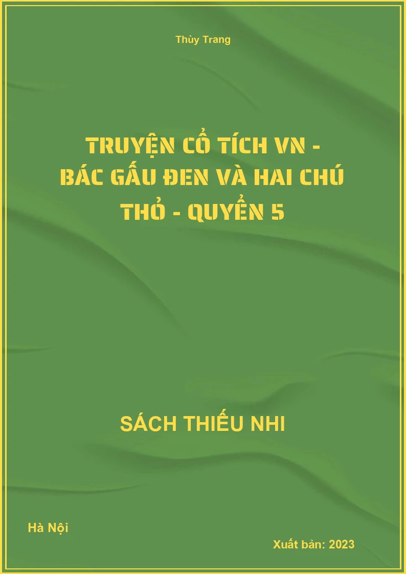 Truyện cổ tích VN - Bác gấu đen và hai chú thỏ - Quyển 5