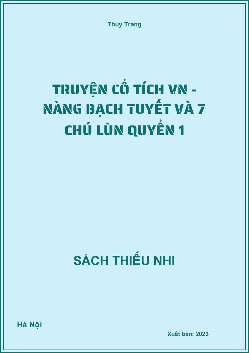 Truyện cổ tích VN - Nàng Bạch Tuyết và 7 chú lùn quyển 1