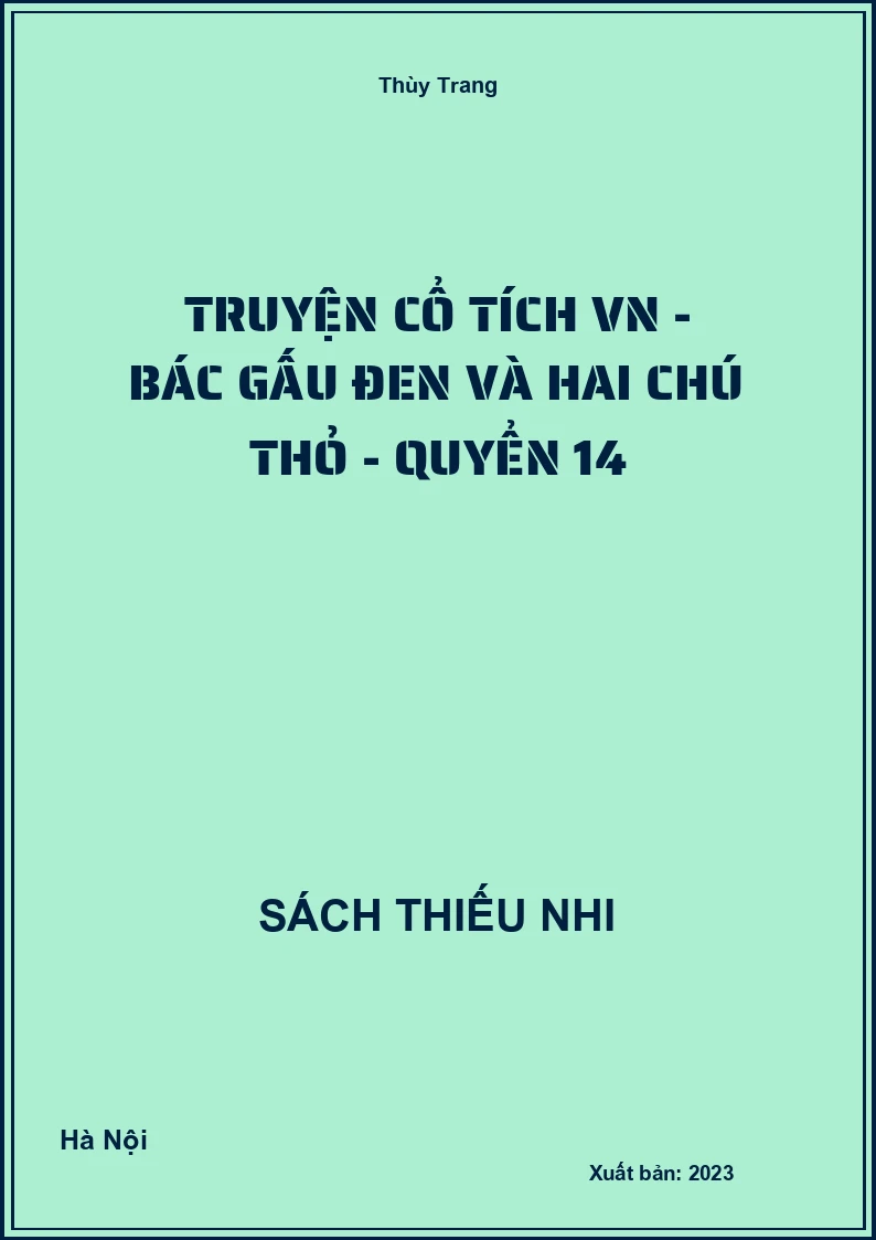 Truyện cổ tích VN - Bác gấu đen và hai chú thỏ - Quyển 14