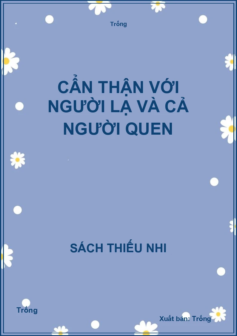 Cẩn thận với người lạ và cả người quen