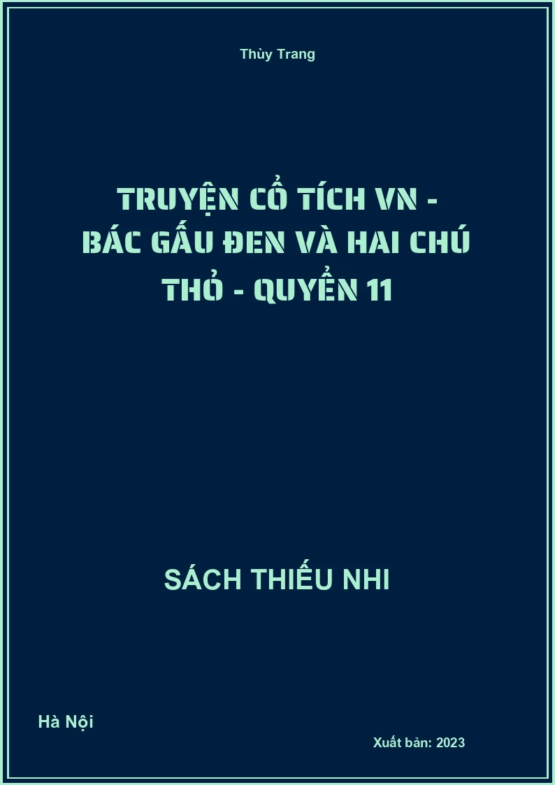 Truyện cổ tích VN - Bác gấu đen và hai chú thỏ - Quyển 11