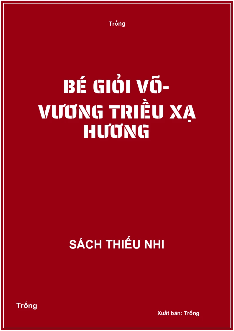 Bé giỏi võ- Vương triều xạ hương