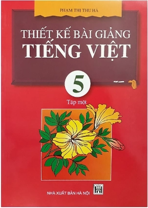 Thiết kế bài giảng Tiếng Việt 5 Tập 1