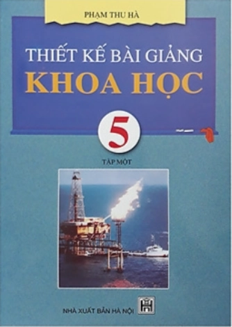 Thiết kế bài giảng Khoa học 5 Tập 1